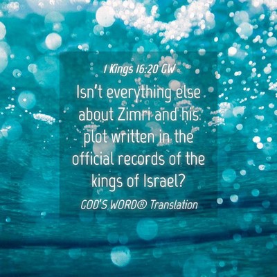 Picture 04 - 1 Kings 16:20 GW - Isn’t everything else about Zimri and his plot - Bible Verse Picture