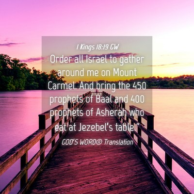 Picture 04 - 1 Kings 18:19 GW - Order all Israel to gather around me on Mount - Bible Verse Picture