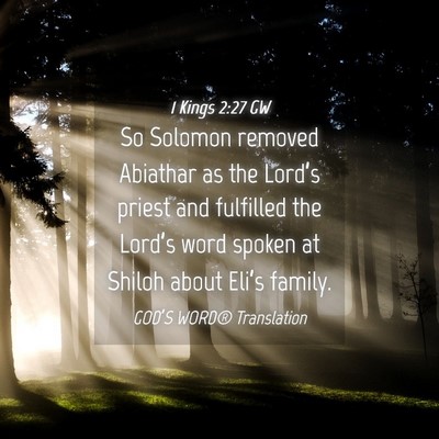 Picture 04 - 1 Kings 2:27 GW - So Solomon removed Abiathar as the Lord’s - Bible Verse Picture