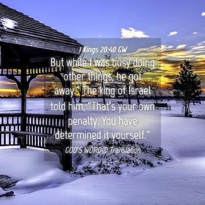 Picture 04 - 1 Kings 20:40 GW - But while I was busy doing other things, he got - Bible Verse Picture
