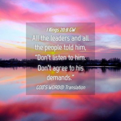 Picture 04 - 1 Kings 20:8 GW - All the leaders and all the people told him, - Bible Verse Picture