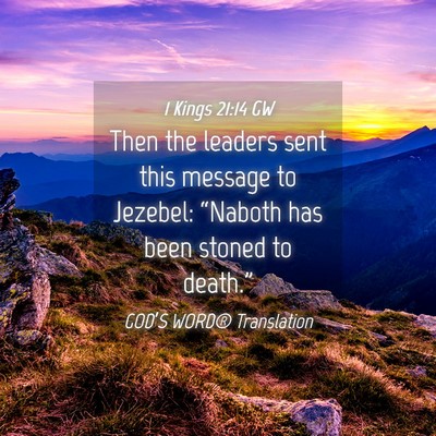 Picture 04 - 1 Kings 21:14 GW - Then the leaders sent this message to Jezebel: - Bible Verse Picture