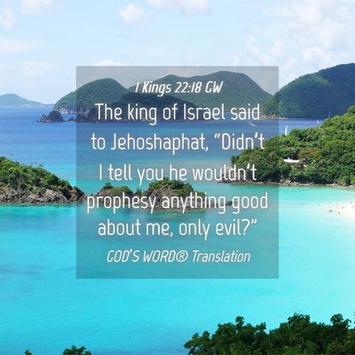 Picture 04 - 1 Kings 22:18 GW - The king of Israel said to Jehoshaphat, - Bible Verse Picture