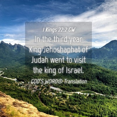 Picture 04 - 1 Kings 22:2 GW - In the third year King Jehoshaphat of Judah went - Bible Verse Picture