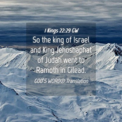 Picture 04 - 1 Kings 22:29 GW - So the king of Israel and King Jehoshaphat of - Bible Verse Picture