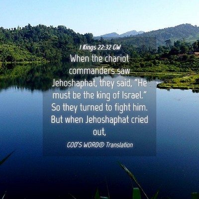 Picture 04 - 1 Kings 22:32 GW - When the chariot commanders saw Jehoshaphat, they - Bible Verse Picture