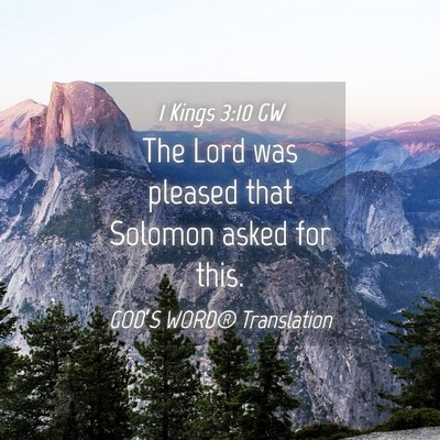 Picture 04 - 1 Kings 3:10 GW - The Lord was pleased that Solomon asked for - Bible Verse Picture