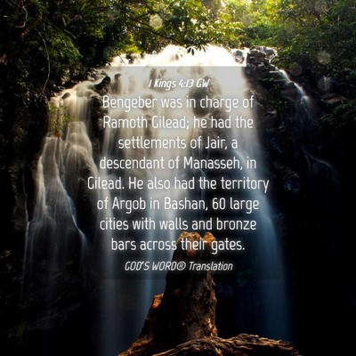 Picture 04 - 1 Kings 4:13 GW - Bengeber was in charge of Ramoth Gilead; he had - Bible Verse Picture