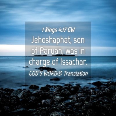 Picture 04 - 1 Kings 4:17 GW - Jehoshaphat, son of Paruah, was in charge of - Bible Verse Picture