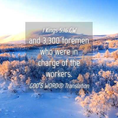 Picture 04 - 1 Kings 5:16 GW - and 3,300 foremen who were in charge of the - Bible Verse Picture