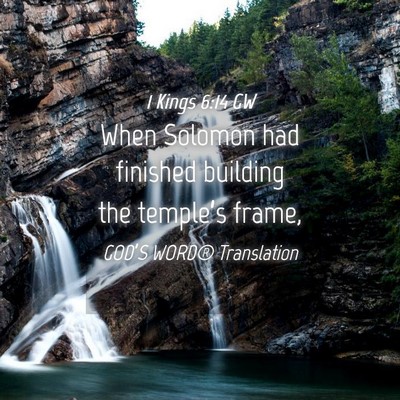 Picture 04 - 1 Kings 6:14 GW - When Solomon had finished building the temple’s - Bible Verse Picture