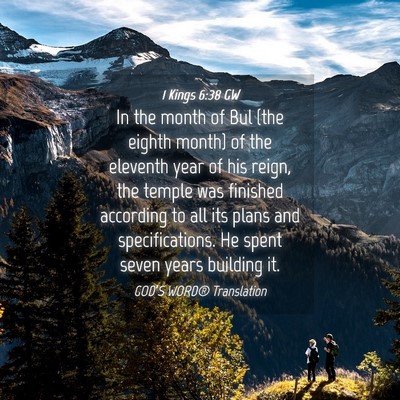 Picture 04 - 1 Kings 6:38 GW - In the month of Bul (the eighth month) of the - Bible Verse Picture