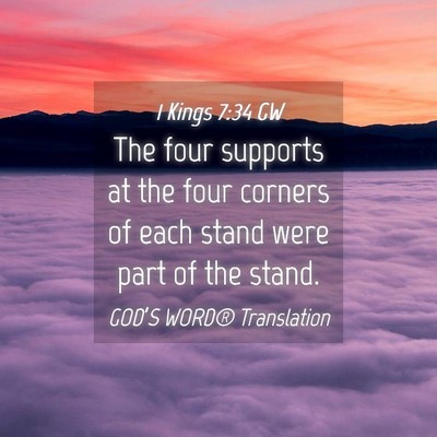 Picture 04 - 1 Kings 7:34 GW - The four supports at the four corners of each - Bible Verse Picture