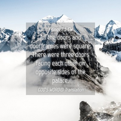 Picture 04 - 1 Kings 7:5 GW - All the doors and doorframes were square. There - Bible Verse Picture