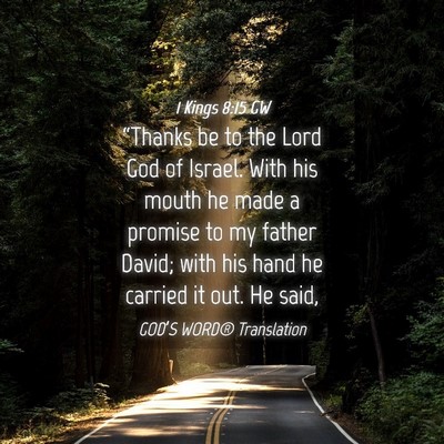Picture 04 - 1 Kings 8:15 GW - “Thanks be to the Lord God of Israel. With his - Bible Verse Picture