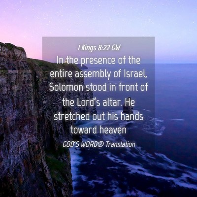 Picture 04 - 1 Kings 8:22 GW - In the presence of the entire assembly of Israel, - Bible Verse Picture
