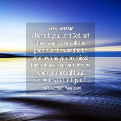 Picture 04 - 1 Kings 8:53 GW - After all, you, Lord God, set them apart from all - Bible Verse Picture