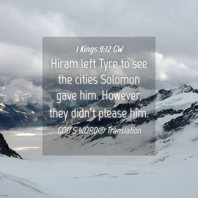 Picture 04 - 1 Kings 9:12 GW - Hiram left Tyre to see the cities Solomon gave - Bible Verse Picture