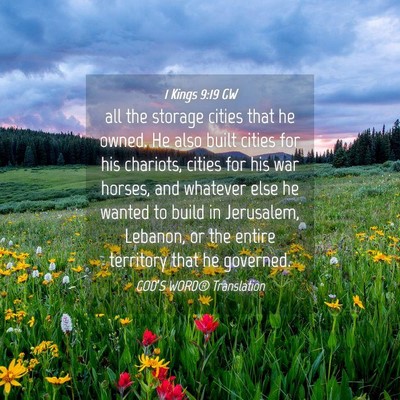 Picture 04 - 1 Kings 9:19 GW - all the storage cities that he owned. He also - Bible Verse Picture