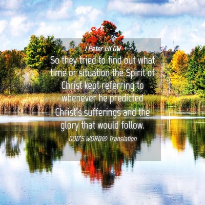 Picture 04 - 1 Peter 1:11 GW - So they tried to find out what time or situation - Bible Verse Picture
