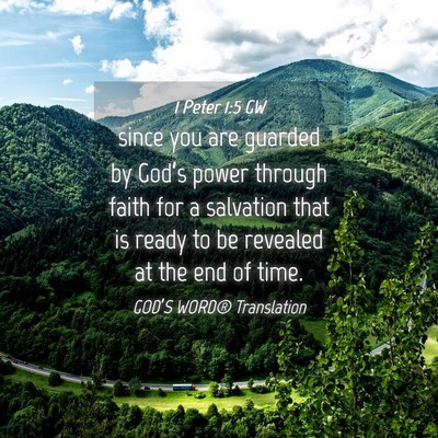 Picture 04 - 1 Peter 1:5 GW - since you are guarded by God’s power through - Bible Verse Picture