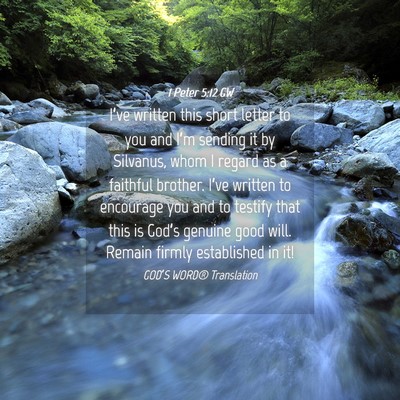 Picture 04 - 1 Peter 5:12 GW - I’ve written this short letter to you and I’m - Bible Verse Picture