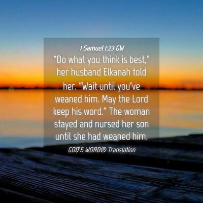 Picture 04 - 1 Samuel 1:23 GW - “Do what you think is best,” her husband - Bible Verse Picture