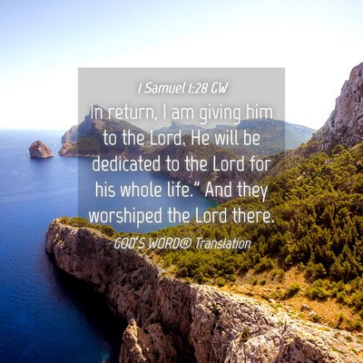 Picture 04 - 1 Samuel 1:28 GW - In return, I am giving him to the Lord. He will - Bible Verse Picture