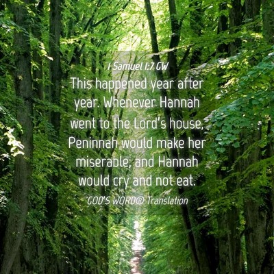 Picture 04 - 1 Samuel 1:7 GW - This happened year after year. Whenever Hannah - Bible Verse Picture