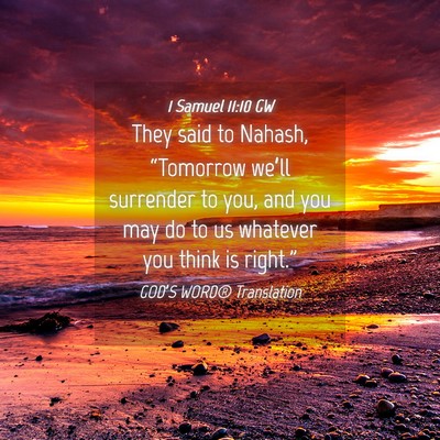 Picture 04 - 1 Samuel 11:10 GW - They said to Nahash, “Tomorrow we’ll - Bible Verse Picture