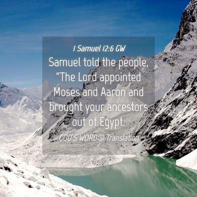 Picture 04 - 1 Samuel 12:6 GW - Samuel told the people, “The Lord appointed - Bible Verse Picture