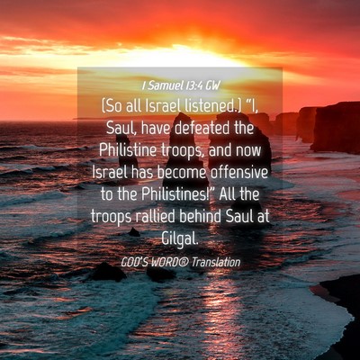 Picture 04 - 1 Samuel 13:4 GW - (So all Israel listened.) “I, Saul, have - Bible Verse Picture
