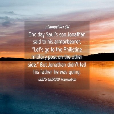 Picture 04 - 1 Samuel 14:1 GW - One day Saul’s son Jonathan said to his - Bible Verse Picture