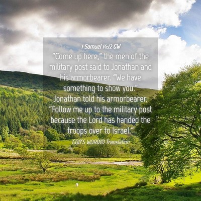Picture 04 - 1 Samuel 14:12 GW - “Come up here,” the men of the military post - Bible Verse Picture