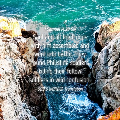 Picture 04 - 1 Samuel 14:20 GW - Saul and all the troops with him assembled and - Bible Verse Picture