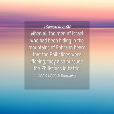Picture 04 - 1 Samuel 14:22 GW - When all the men of Israel who had been hiding in - Bible Verse Picture