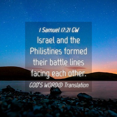 Picture 04 - 1 Samuel 17:21 GW - Israel and the Philistines formed their battle - Bible Verse Picture