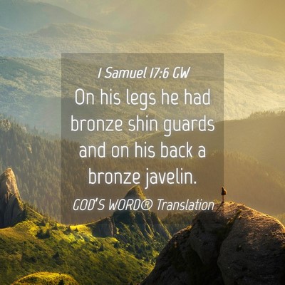 Picture 04 - 1 Samuel 17:6 GW - On his legs he had bronze shin guards and on his - Bible Verse Picture