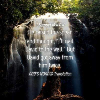 Picture 04 - 1 Samuel 18:11 GW - He raised the spear and thought, “I’ll nail - Bible Verse Picture