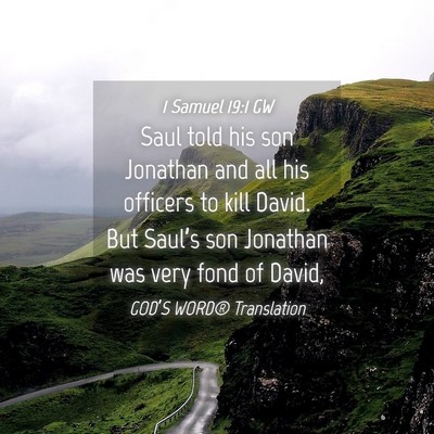 Picture 04 - 1 Samuel 19:1 GW - Saul told his son Jonathan and all his officers - Bible Verse Picture