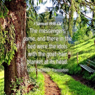 Picture 04 - 1 Samuel 19:16 GW - The messengers came, and there in the bed were - Bible Verse Picture