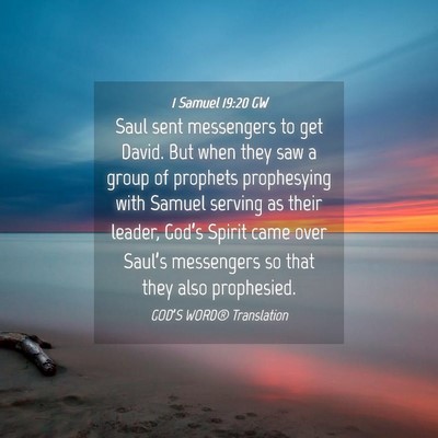 Picture 04 - 1 Samuel 19:20 GW - Saul sent messengers to get David. But when they - Bible Verse Picture