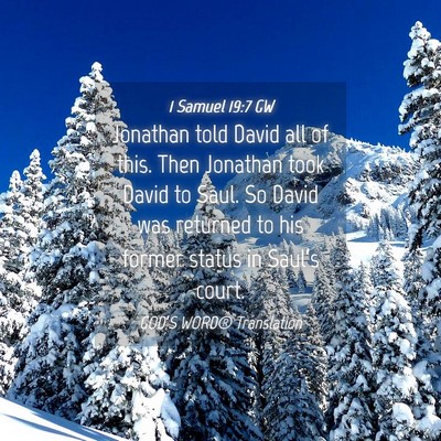 Picture 04 - 1 Samuel 19:7 GW - Jonathan told David all of this. Then Jonathan - Bible Verse Picture