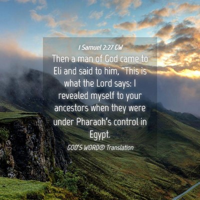 Picture 04 - 1 Samuel 2:27 GW - Then a man of God came to Eli and said to him, - Bible Verse Picture