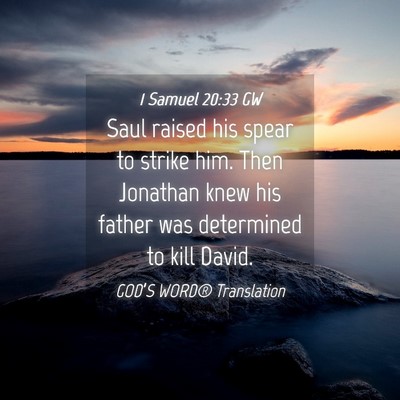 Picture 04 - 1 Samuel 20:33 GW - Saul raised his spear to strike him. Then - Bible Verse Picture