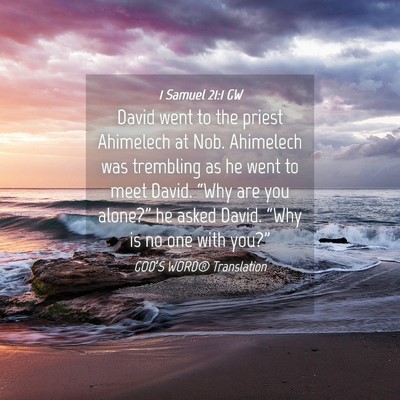 Picture 04 - 1 Samuel 21:1 GW - David went to the priest Ahimelech at Nob. - Bible Verse Picture