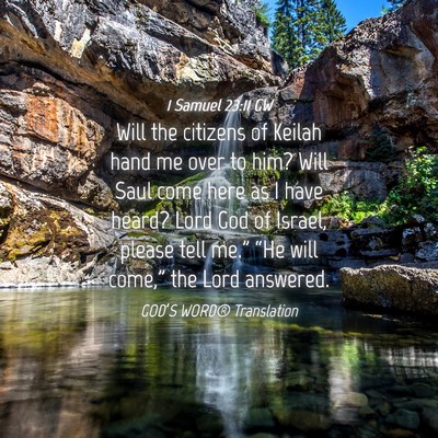 Picture 04 - 1 Samuel 23:11 GW - Will the citizens of Keilah hand me over to him? - Bible Verse Picture