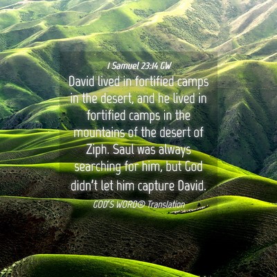 Picture 04 - 1 Samuel 23:14 GW - David lived in fortified camps in the desert, and - Bible Verse Picture