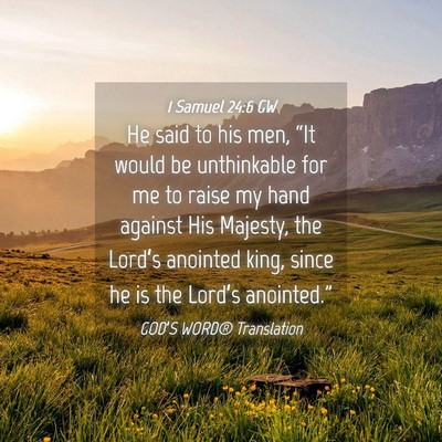 Picture 04 - 1 Samuel 24:6 GW - He said to his men, “It would be unthinkable - Bible Verse Picture