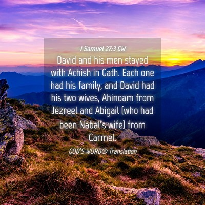 Picture 04 - 1 Samuel 27:3 GW - David and his men stayed with Achish in Gath. - Bible Verse Picture